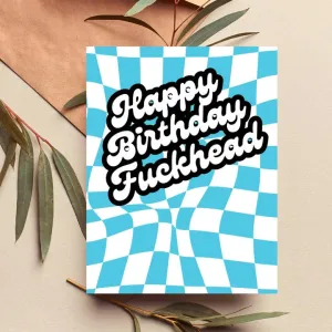 Happy Birthday Fuckhead Card