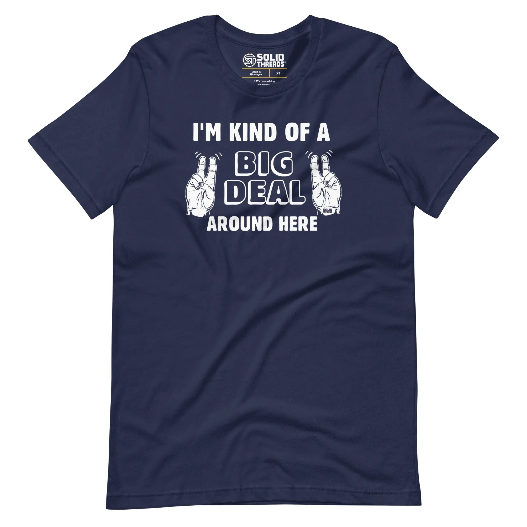 I'm Kind Of A Big Deal Around Here Soft Style T-Shirt