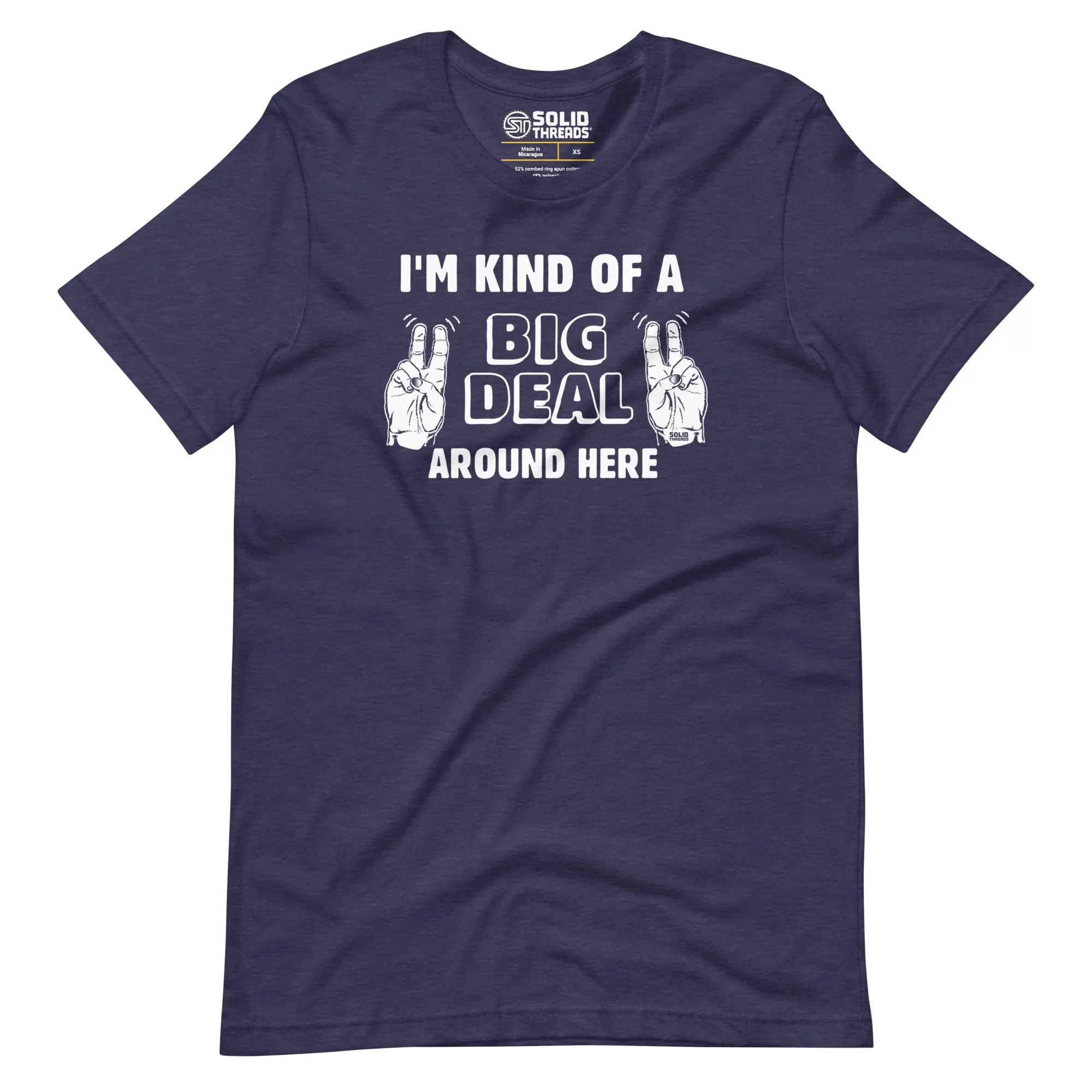 I'm Kind Of A Big Deal Around Here Soft Style T-Shirt