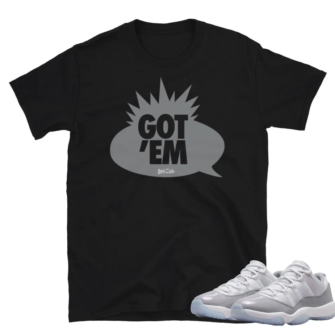 Retro 11 Low Cement Grey "Got Em" Shirt