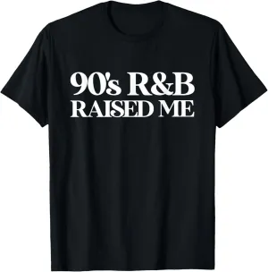 Vintage 90s throwback oldschool 90s R&B raised me T-Shirt